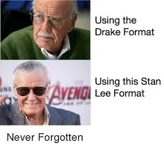 stan lee memes Stan lee is a famous comic writer. CRAMEMS MEMES