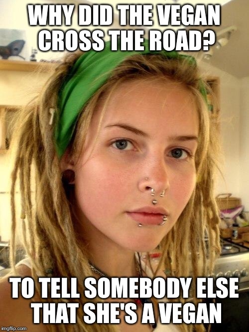vegan memes vegan means all natural from plants. CRAMEMS MEMES