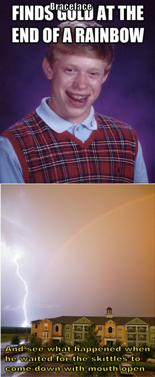 Braceface, rainbows, and lightening Braceface wearing braces sits under a rainbow with mouth open waiting for skittles to slide down and lightening hits his braces CRAMEMS MEMES