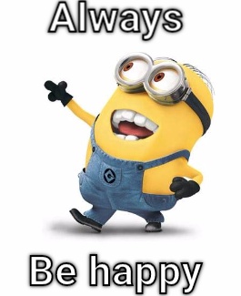 Always be happy  CRAMEMS MEMES