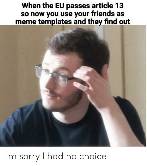Eu Memes eu is a copyright protection system that ban memes templates. CRAMEMS MEMES