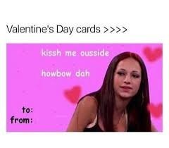Valentine Memes valentine memes are best to read and are hell romantic. CRAMEMS MEMES