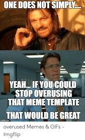 One Does Not Simply Memes one does not simply memes CRAMEMS MEMES
