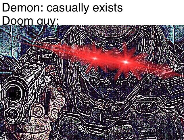 Doom Memes doom memes are the best memes. CRAMEMS MEMES