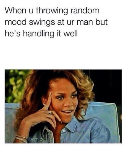 Random Mood Swings Random mood swings CRAMEMS MEMES