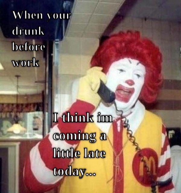 I Think Im Coming To Work A Little Late...  CRAMEMS MEMES